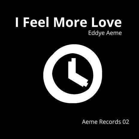 I Feel More Love | Boomplay Music