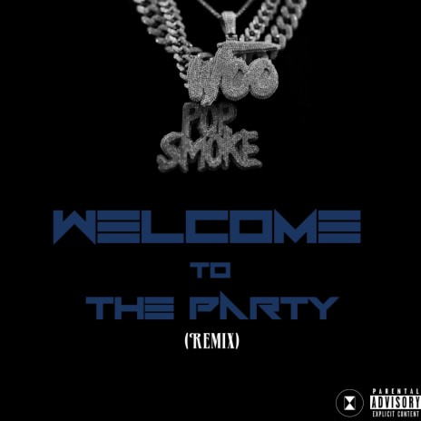 WELCOME TO THE PARTY REMIX
