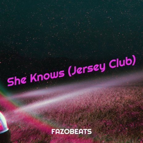 She Knows (Jersey Club) | Boomplay Music