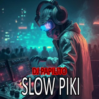 Slow Piki