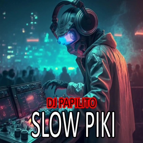 Slow Piki | Boomplay Music