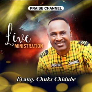 Evang. Chuks Chidube (Live Ministration)
