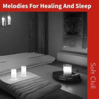 Melodies For Healing And Sleep