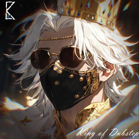 King of Dubstep | Boomplay Music