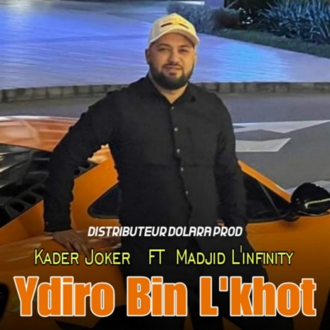 Ydiro Bin L'khot ft. Madjid l'infinity | Boomplay Music