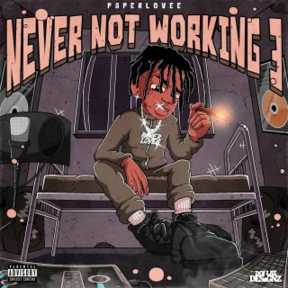 Never Not Working 3