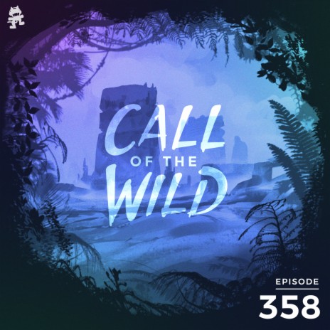 358 - Monstercat: Call of the Wild | Boomplay Music