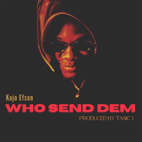 Who Send Dem | Boomplay Music