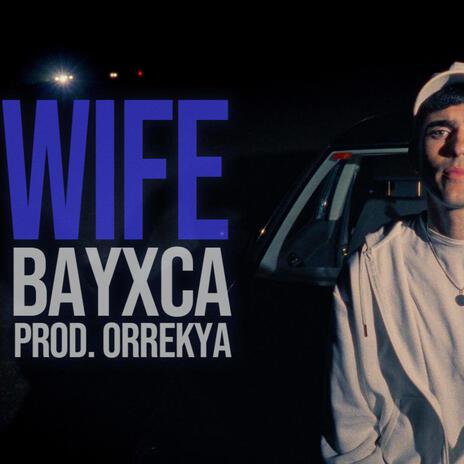 WIFE ft. Orrekya | Boomplay Music