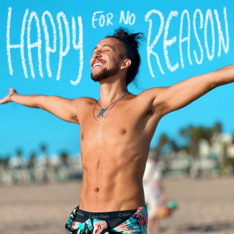 Happy For No Reason