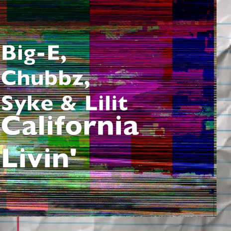 California Livin' ft. Chubbz, Syke & Lilit | Boomplay Music