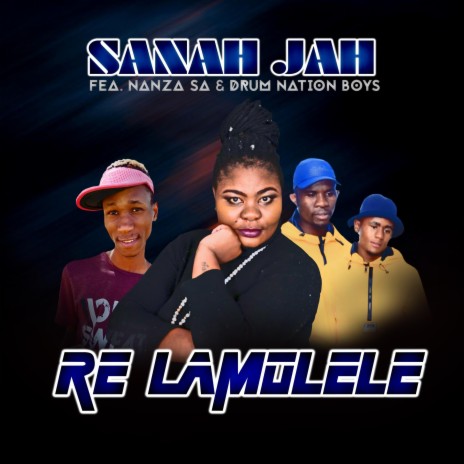 Re Lamolele ft. Nanza Sa & Drum Nation Boys | Boomplay Music