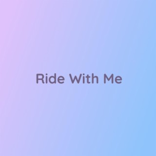 Ride With Me