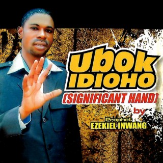 UBOK IDIOHO (Significant Hand)
