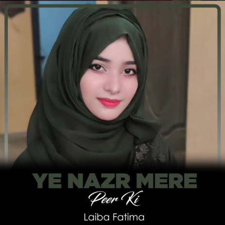 Ye Nazr Mere Peer Ki | Boomplay Music