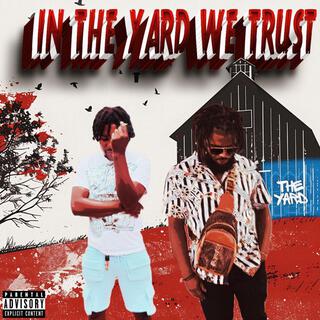 In The Yard We Trust