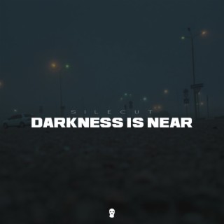 Darkness Is Near