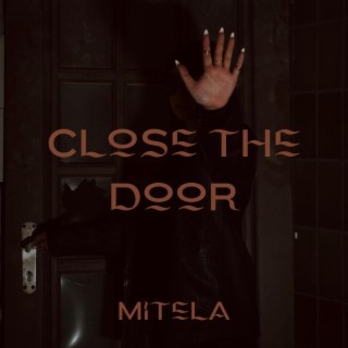 Close the door