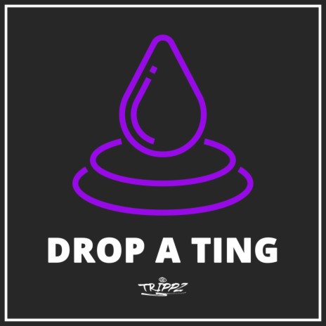 Drop a Ting | Boomplay Music