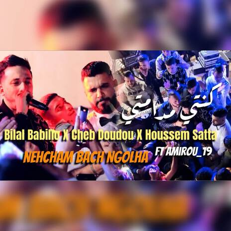 Kounti Madamti ft. Houssem Satta, Cheb Doudou & Amirou_19 | Boomplay Music