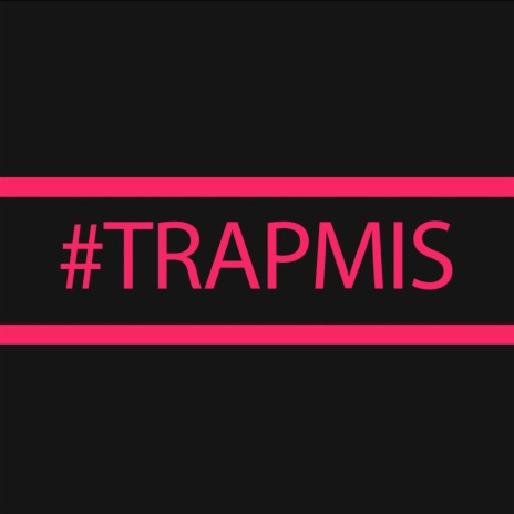 TrapMis | Boomplay Music