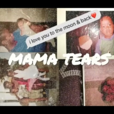 Mama Tears | Boomplay Music