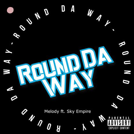 Round Da Way ft. Sky Empire | Boomplay Music