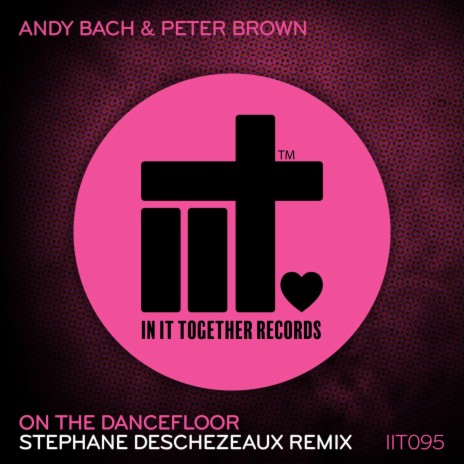 On The Dancefloor (Stéphane Deschezeaux Remix) ft. Peter Brown & Stephane Deschezeaux | Boomplay Music