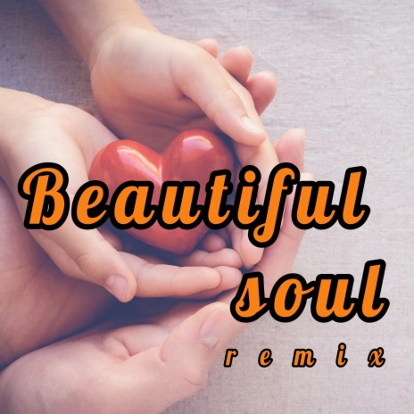 Beautiful Soul (Remix)