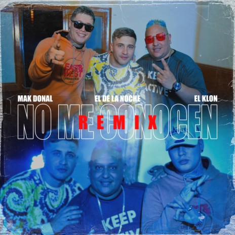 No Me Conocen (Remix) ft. El Klon & El De La Noche | Boomplay Music