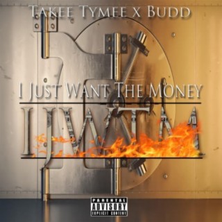 I Just Want the Money (feat. Budd)