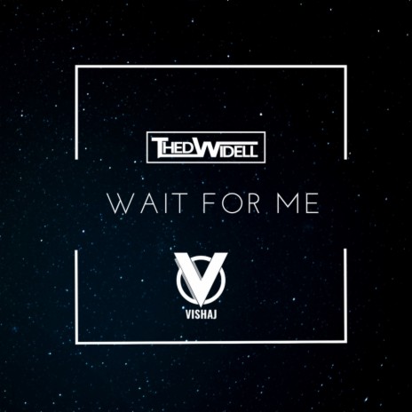 Wait For Me ft. Vishaj | Boomplay Music