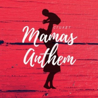 Mamas Anthem