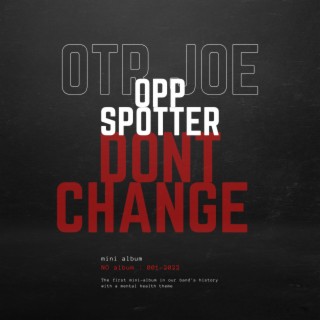 Opp spotter/Don't change