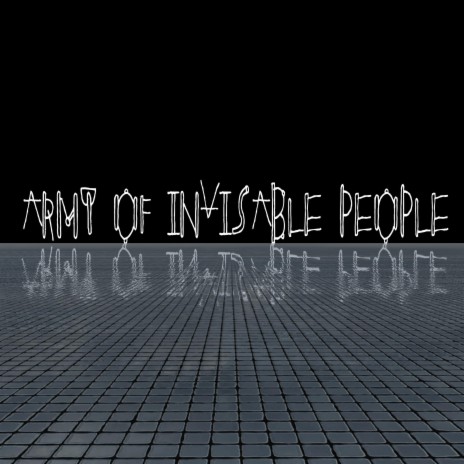 Army of Invisible People | Boomplay Music