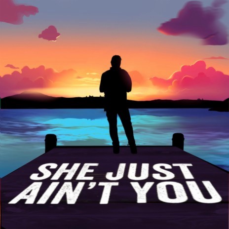 She Just Ain't You | Boomplay Music