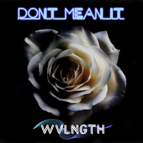 Don't Mean It | Boomplay Music