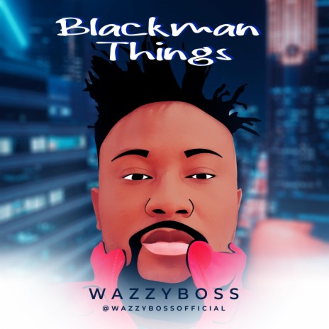 BLACK MAN THINGS | Boomplay Music