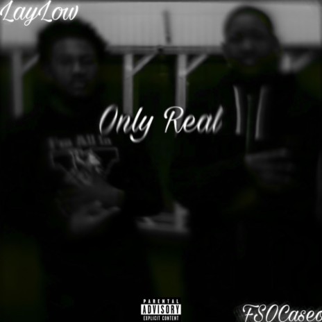 Only Real ft. Lay Low
