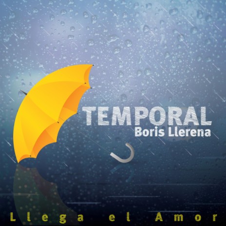 Temporal (Llega el Amor) | Boomplay Music