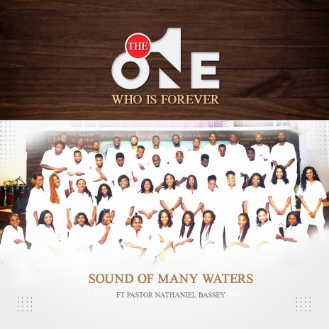The One Who Is Forever ft. Nathaniel Bassey | Boomplay Music