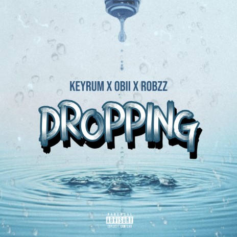 Dropping ft. Obii & Robzz | Boomplay Music