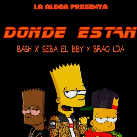 Donde Estan ft. Brao LDA & Seba El Bby | Boomplay Music
