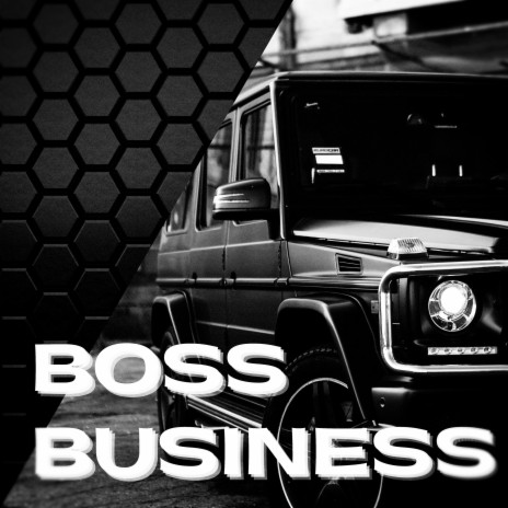 Boss Business | Boomplay Music