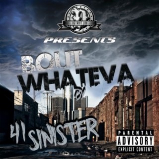 Bout Whateva (feat. 41 Sinister)