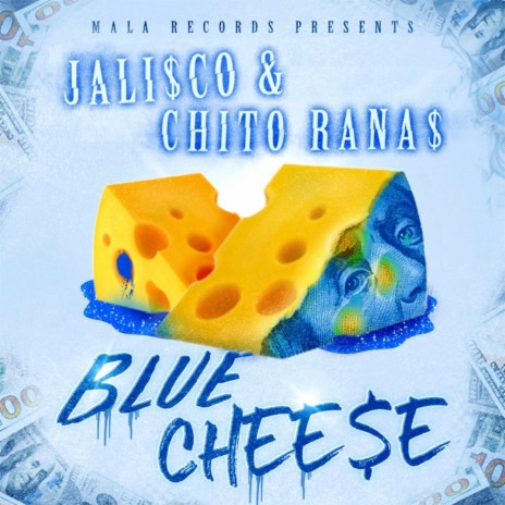 Blue Cheese (feat. Chito Rana$) | Boomplay Music
