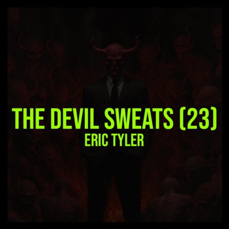 The Devil Sweats (2023 Mix)