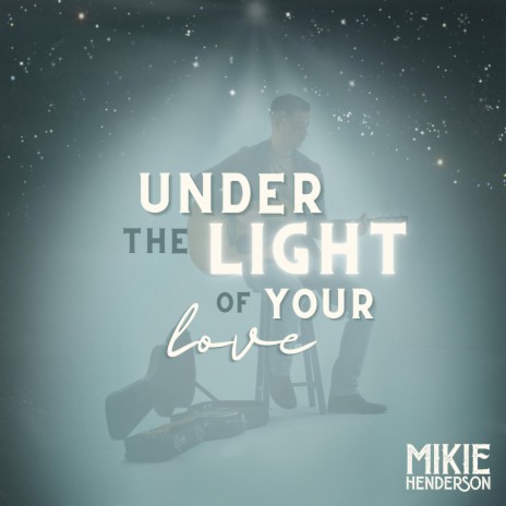 Under the Light of Your Love