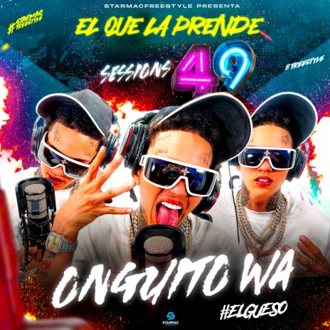 El Que La Prende Sessions 49 ft. Onguito Wa | Boomplay Music