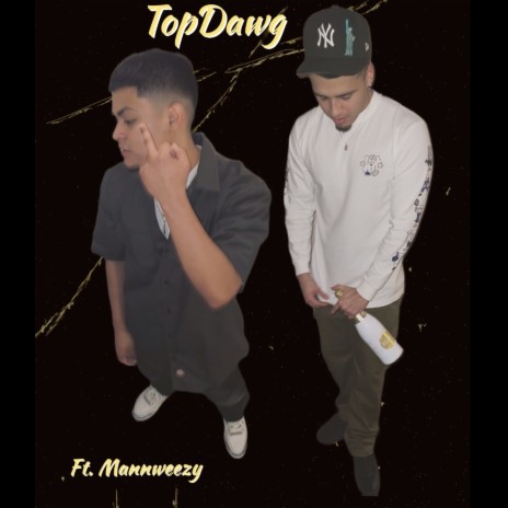 TopDawg ft. Ft. Mannweezy | Boomplay Music